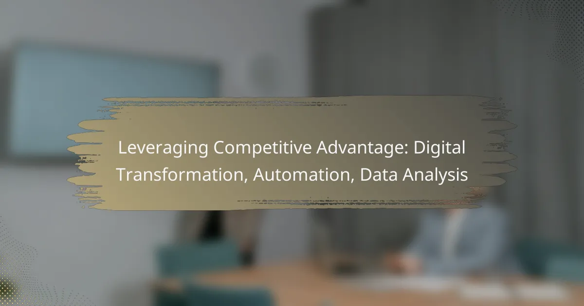 Leveraging Competitive Advantage: Digital Transformation, Automation, Data Analysis