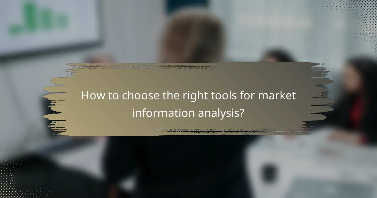 How to choose the right tools for market information analysis?